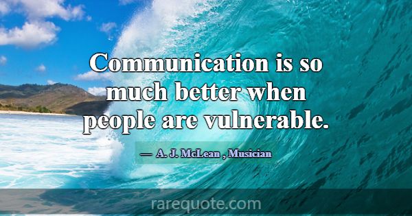 Communication is so much better when people are vu... -A. J. McLean