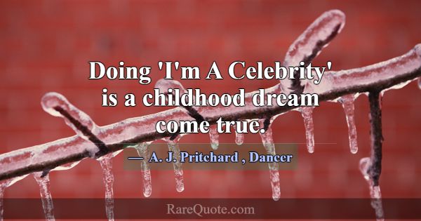 Doing 'I'm A Celebrity' is a childhood dream come ... -A. J. Pritchard