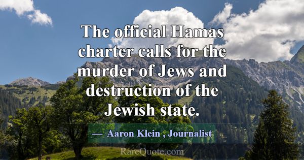 The official Hamas charter calls for the murder of... -Aaron Klein