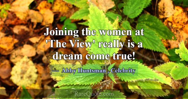 Joining the women at 'The View' really is a dream ... -Abby Huntsman
