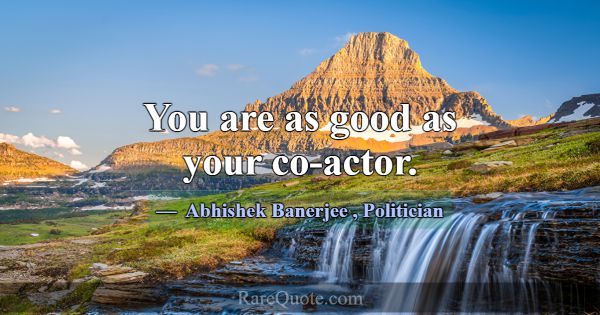 You are as good as your co-actor.... -Abhishek Banerjee