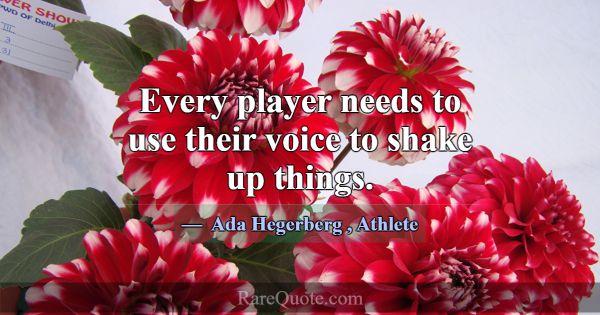 Every player needs to use their voice to shake up ... -Ada Hegerberg