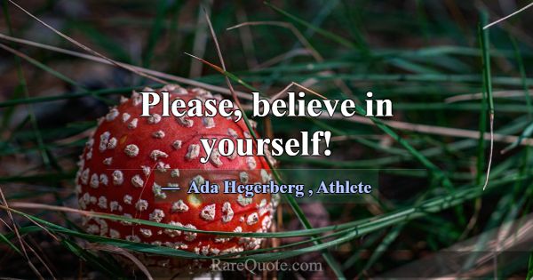 Please, believe in yourself!... -Ada Hegerberg