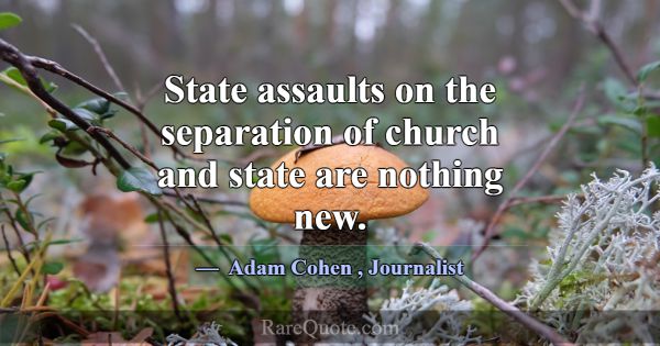 State assaults on the separation of church and sta... -Adam Cohen