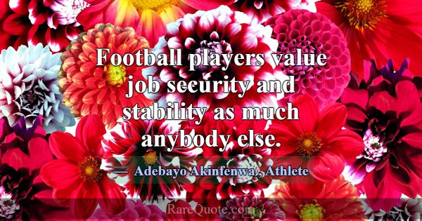 Football players value job security and stability ... -Adebayo Akinfenwa