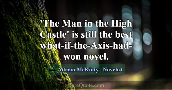 'The Man in the High Castle' is still the best wha... -Adrian McKinty