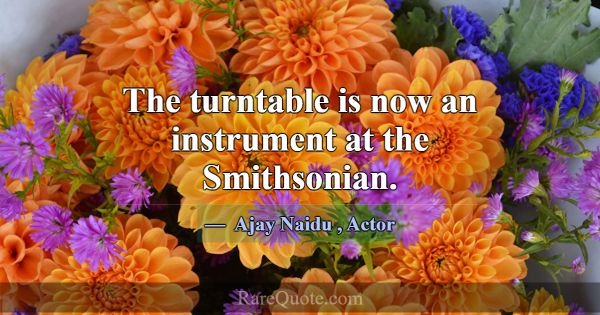 The turntable is now an instrument at the Smithson... -Ajay Naidu