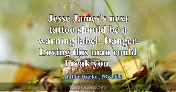 Jesse James's next tattoo should be a warning labe... -Alafair Burke