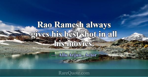 Rao Ramesh always gives his best shot in all his m... -Allu Arjun
