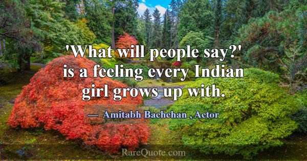 'What will people say?' is a feeling every Indian ... -Amitabh Bachchan