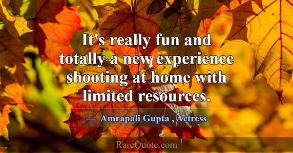 It's really fun and totally a new experience shoot... -Amrapali Gupta