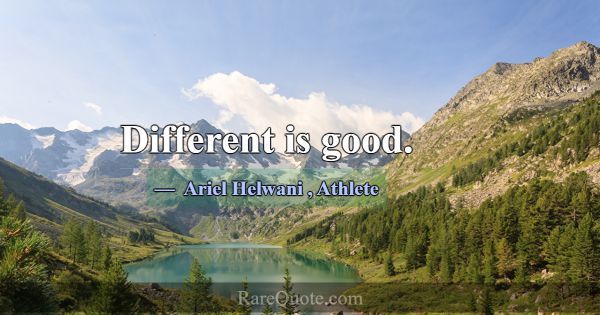 Different is good.... -Ariel Helwani