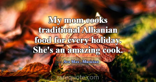 My mom cooks traditional Albanian food for every h... -Ava Max