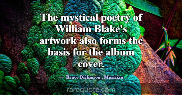 The mystical poetry of William Blake's artwork als... -Bruce Dickinson