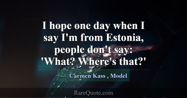 Carmen Kass Quotes - RareQuote
