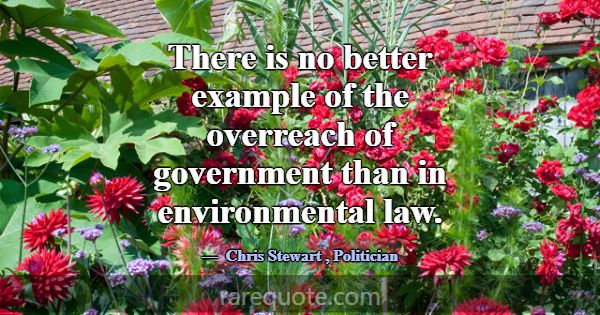 There is no better example of the overreach of gov... -Chris Stewart