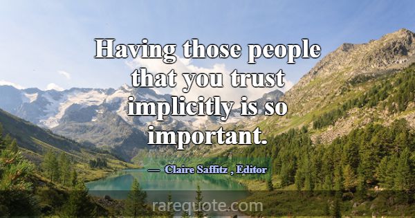 Having those people that you trust implicitly is s... -Claire Saffitz
