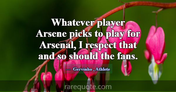 Whatever player Arsene picks to play for Arsenal, ... -Gervinho