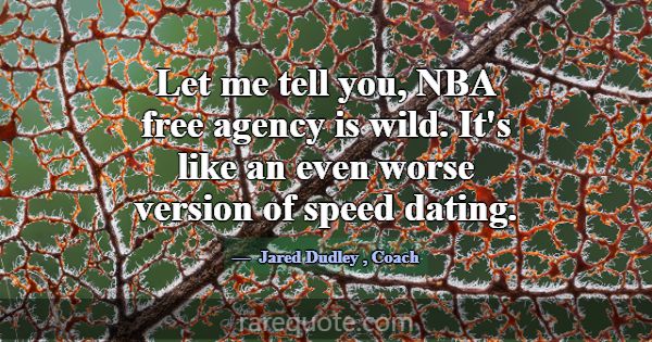 Let me tell you, NBA free agency is wild. It's lik... -Jared Dudley