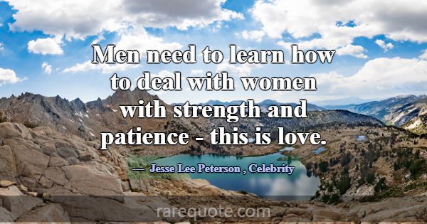 Men need to learn how to deal with women with stre... -Jesse Lee Peterson