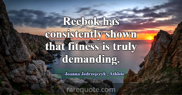 Reebok has consistently shown that fitness is trul... -Joanna Jedrzejczyk