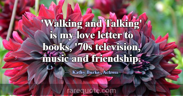 'Walking and Talking' is my love letter to books, ... -Kathy Burke