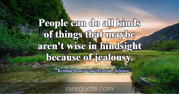People can do all kinds of things that maybe aren'... -Kristin Bauer van Straten