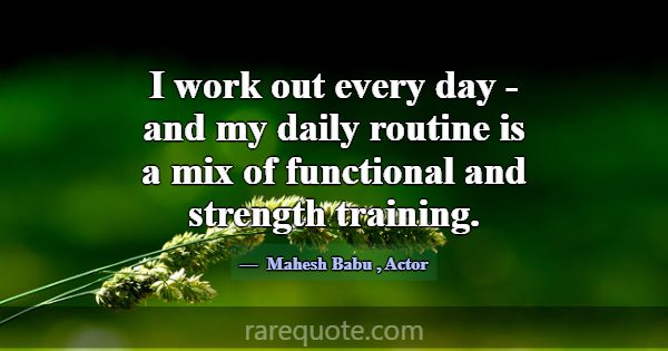 I work out every day - and my daily routine is a m... -Mahesh Babu