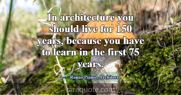 Renzo Piano Quotes - RareQuote