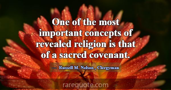 One of the most important concepts of revealed rel... -Russell M. Nelson