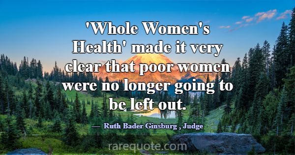 'Whole Women's Health' made it very clear that poo... -Ruth Bader Ginsburg