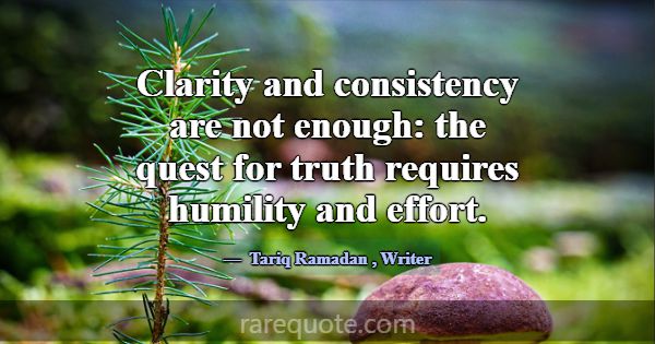 Clarity and consistency are not enough: the quest ... -Tariq Ramadan